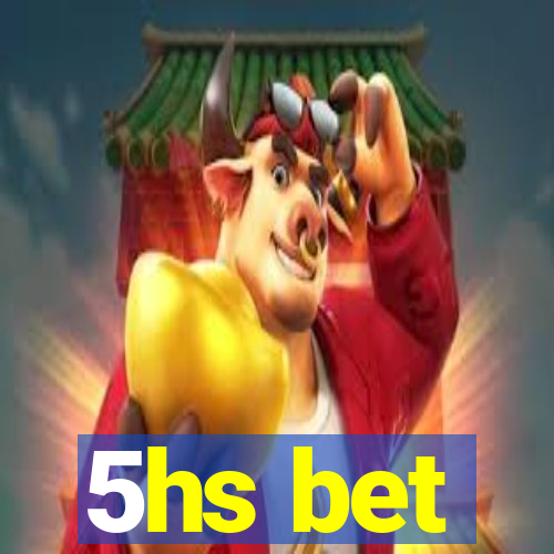 5hs bet